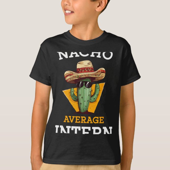 Nacho Average Intern Funny New Job Coworker Office T Shirt (Framsida)