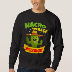 Nacho Average Intoxicologist Mixologist Bartender Lång Ärmad Tröja
