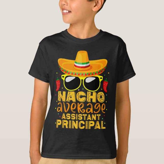 Nacho Average Istant Principal Cinco De Mayo Teach T Shirt (Framsida)
