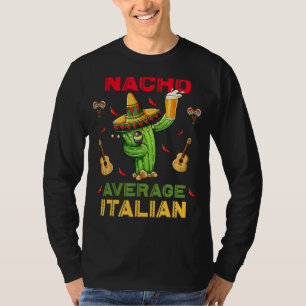 Nacho Average Italiano Cinco De Mayo Mexican Party T Shirt