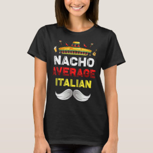 Nacho Average Italiano Cinco De Mayo Mexican T Shirt