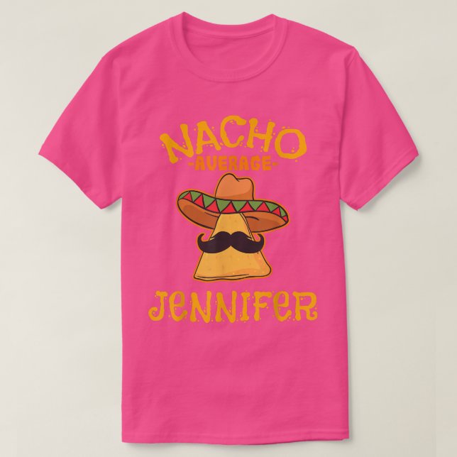 Nacho Average Jennifer Personlig Namn Funny Tac T Shirt (Design framsida)