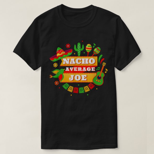 Nacho Average Joe Cinco De Mayo T Shirt (Design framsida)
