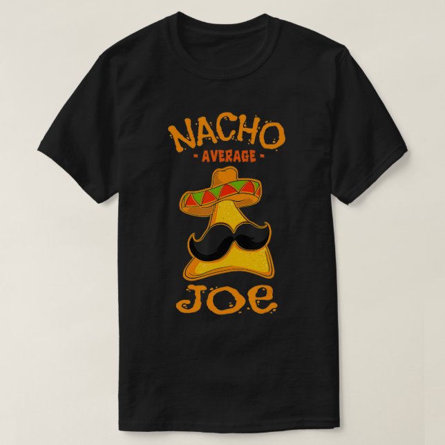 Nacho Average Joe Personlig Namn Funny själver T Shirt (Design framsida)
