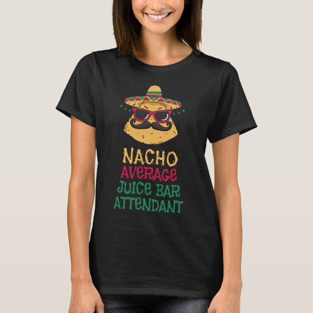 Nacho Average Juice R Festdagsarrangör Cinco De Ma T Shirt (Framsida)