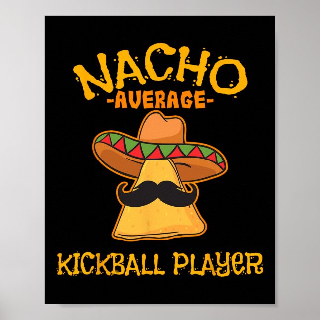Nacho Average Kickball Player Cinco De Mayo Mexiic Poster (Framsidan)