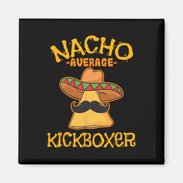 Nacho Average Kickboxer Cinco De Mayo Mexikansk Sp Magnet (Framsidan)