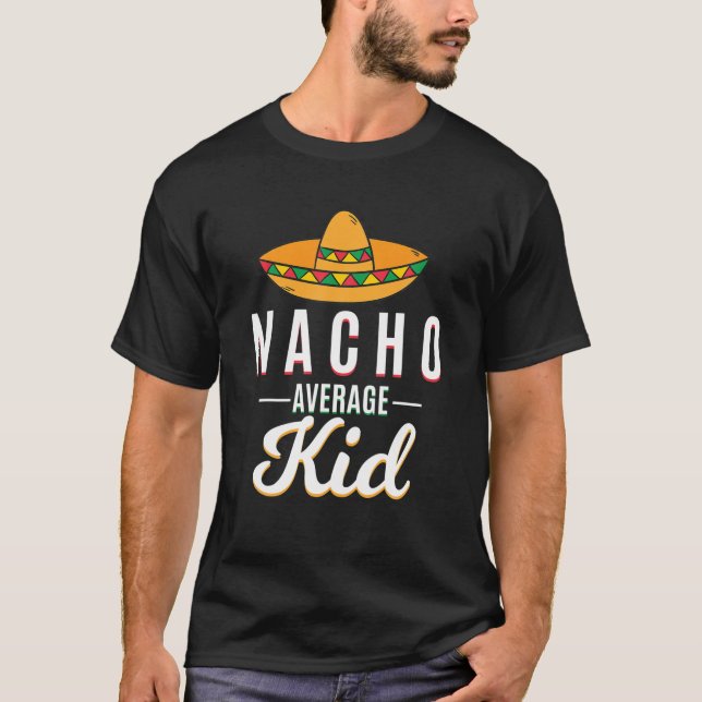 Nacho Average Kid Cinco De Mayo Mexican Fiesta som T Shirt (Framsida)