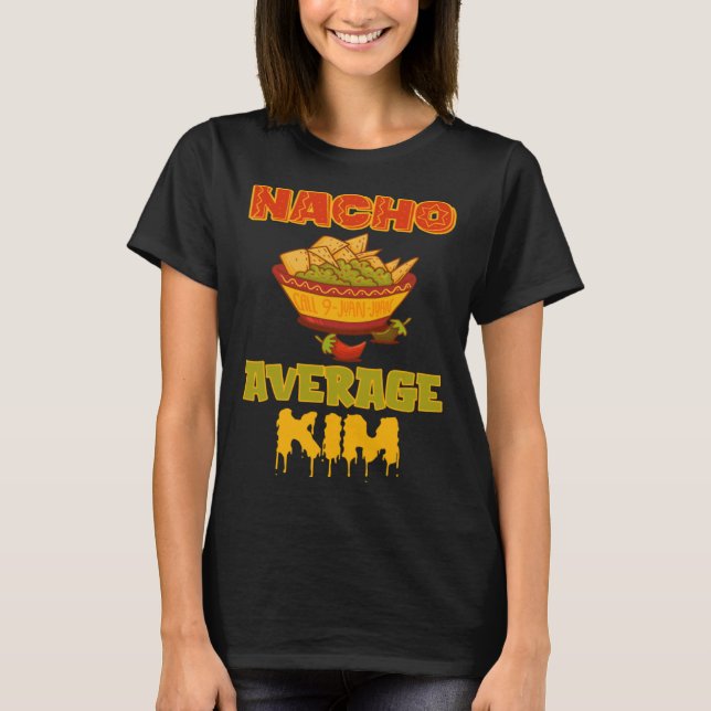 Nacho Average Kim T Shirt (Framsida)
