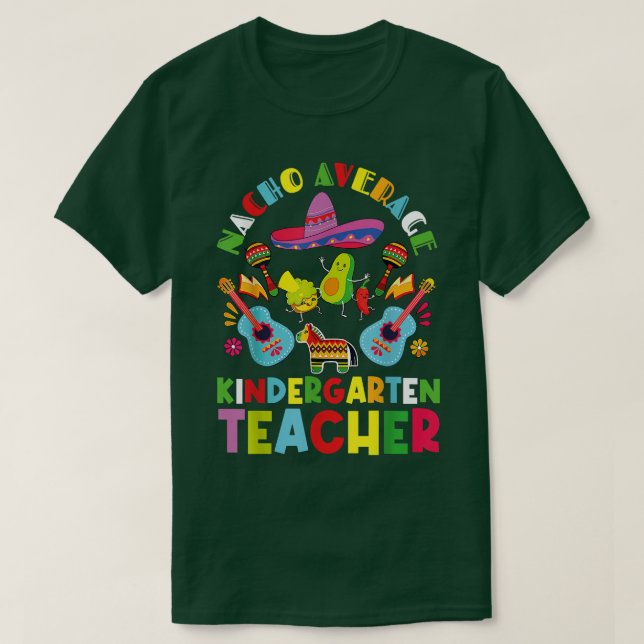 Nacho Average Kindergarten Teacher Tee Mexican Cin (Design framsida)