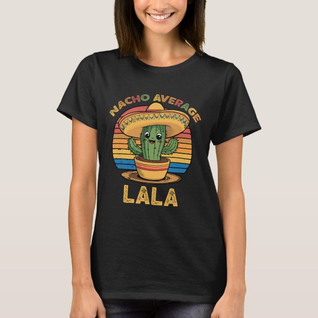 Nacho Average Lala Matchande Mexikansk Cinco De Ma T Shirt (Framsida)