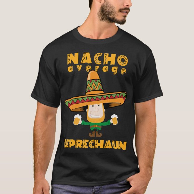 Nacho Average Leprechaun St Patrick's Day Mexikans T Shirt (Framsida)