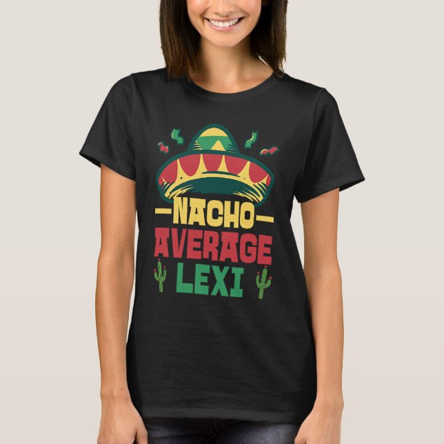 Nacho Average Lexi T Shirt (Framsida)
