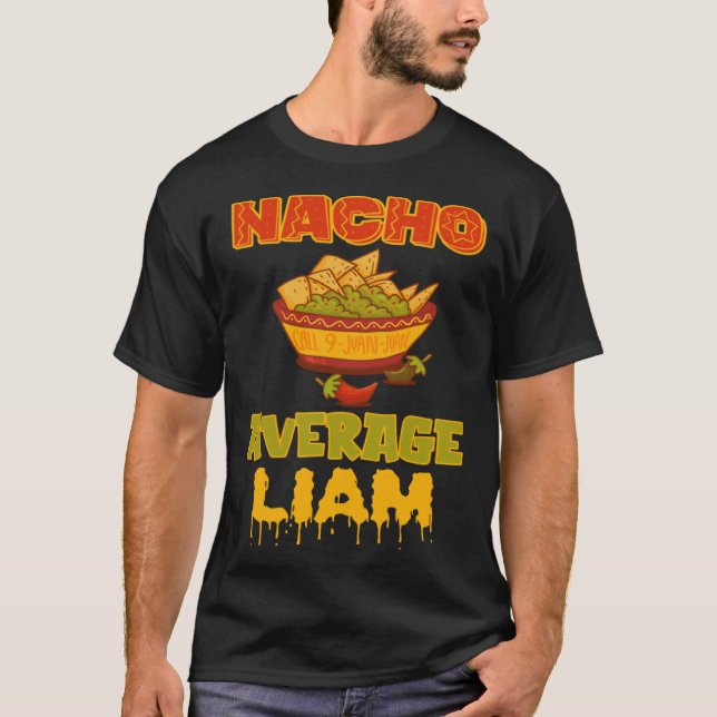 Nacho Average Liam T Shirt (Framsida)