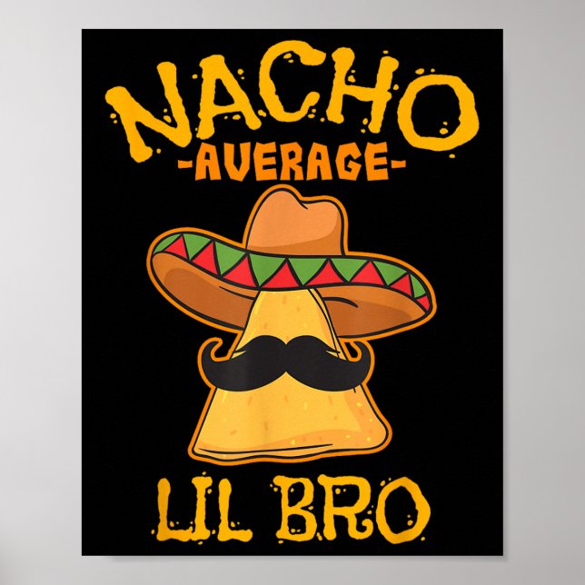 Nacho Average Lil Bro Cinco De Mayo Mexican Brothe Poster (Framsidan)