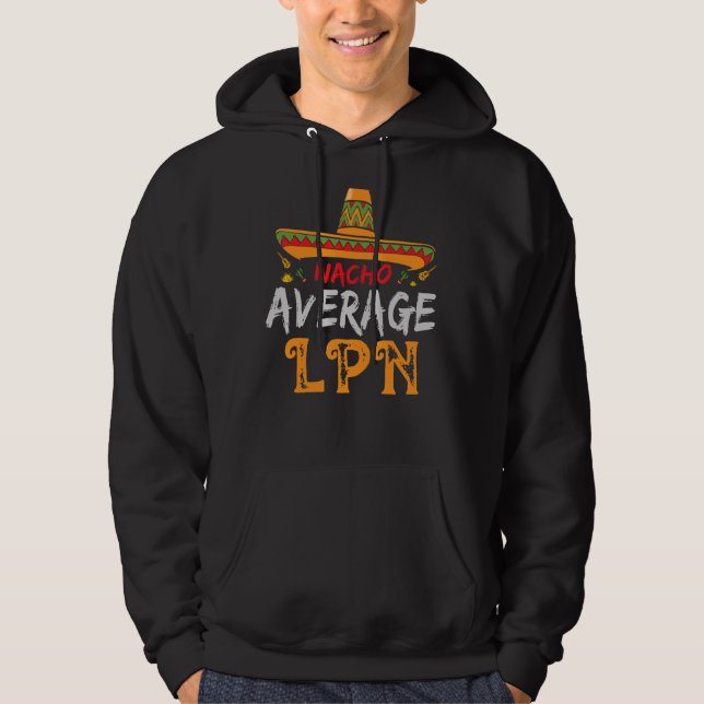 Nacho Average Lpn Licensing Practical Nurse Cinco  Hoodie (Framsida)