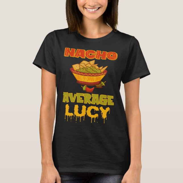 Nacho Average Lucy T Shirt (Framsida)