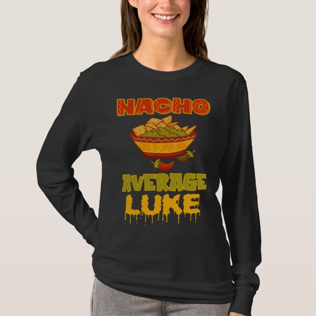 Nacho Average Luke T Shirt (Framsida)