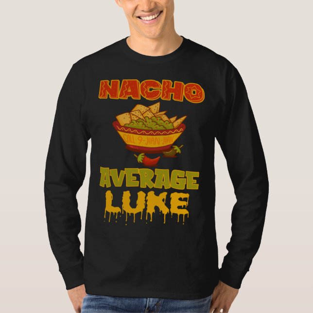 Nacho Average Luke T Shirt (Framsida)