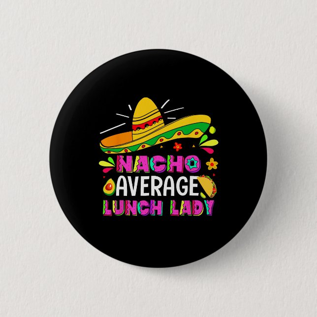 Nacho Average Lunch Dam Cinco De Mayo Fiesta Knapp (Framsida)