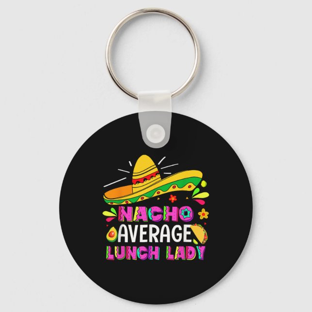 Nacho Average Lunch Dam Cinco De Mayo Fiesta Nyckelring (Framsida)