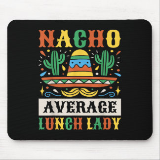 Nacho Average Lunch Dam Cinco De Mayo Mexican Musmatta