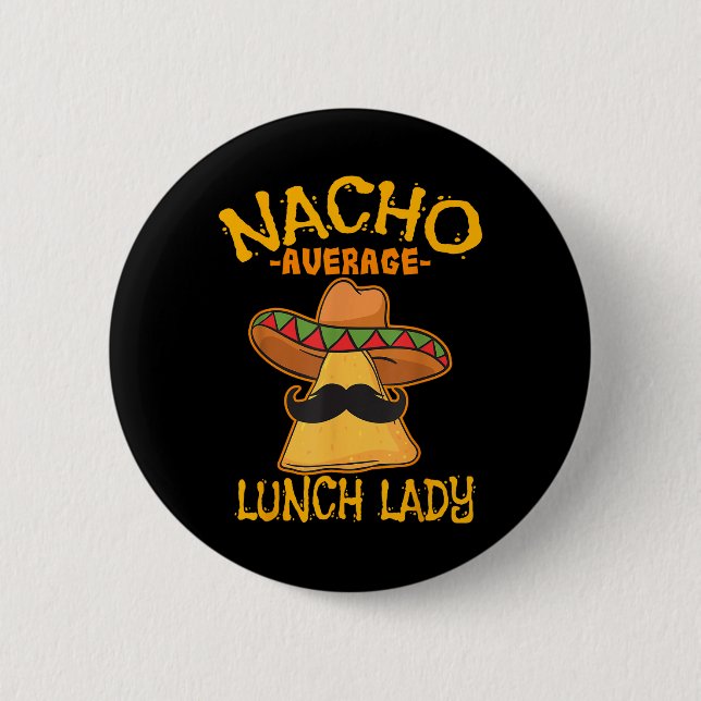 Nacho Average Lunch Dam Mexican Cook Cinco De May Knapp (Framsida)