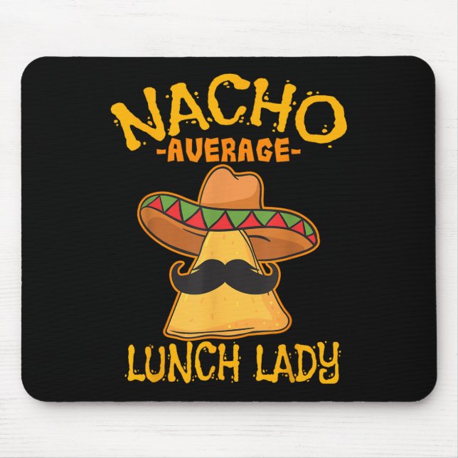 Nacho Average Lunch Dam Mexican Cook Cinco De May Musmatta (Framsidan)
