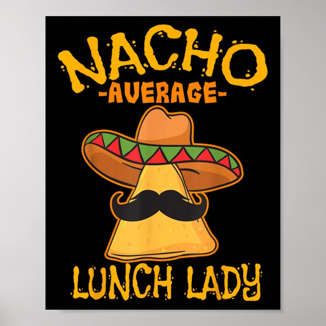 Nacho Average Lunch Dam Mexican Cook Cinco De May Poster (Framsidan)