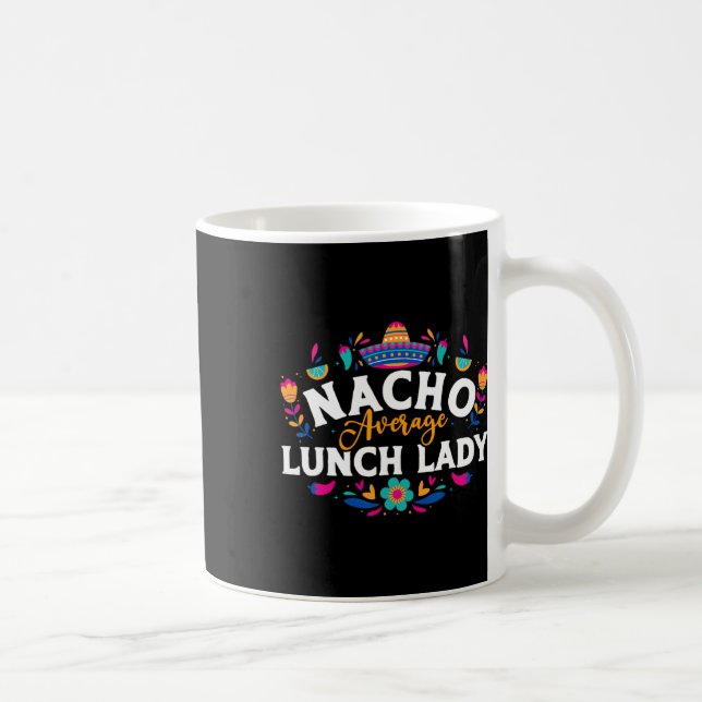 Nacho Average Lunch Lady Cinco De Mayo Matchande F Kaffemugg (Höger)