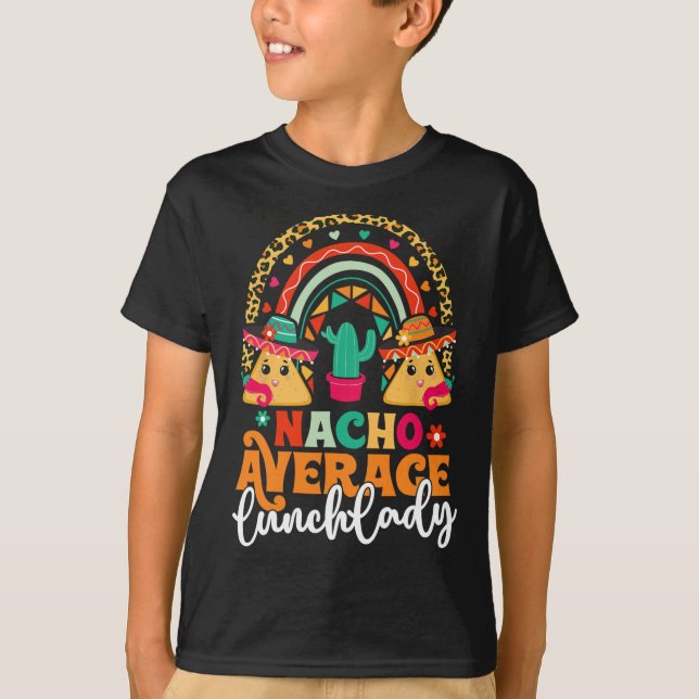 Nacho Average Lunch Lady Cinco De Mayo Mexiko Fies T Shirt (Framsida)