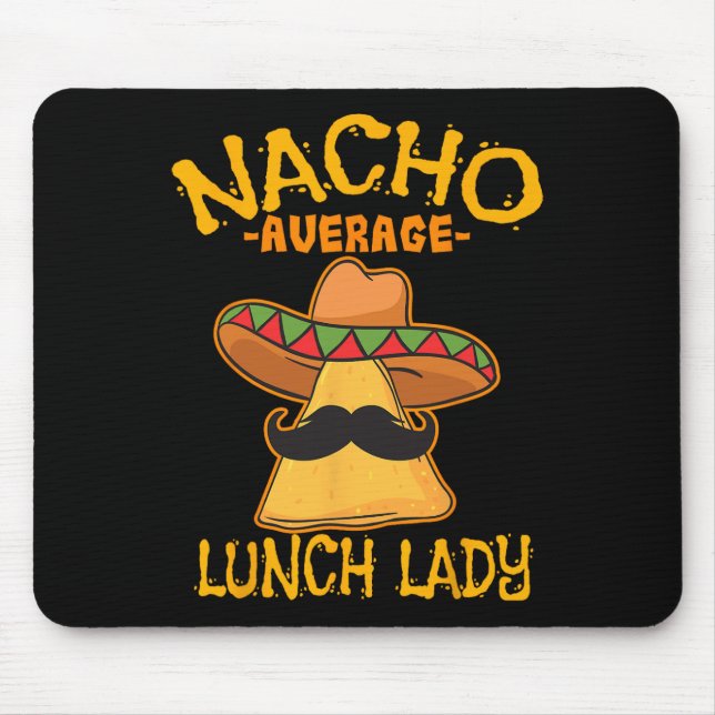Nacho Average Lunch Lady Mexikansk kock Cinco De M Musmatta (Framsidan)