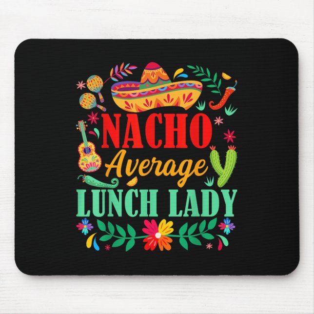 Nacho Average Lunch Lady Sombrero Hatt Cinco De Ma Musmatta (Framsidan)