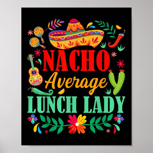 Nacho Average Lunch Lady Sombrero Hatt Cinco De Ma Poster (Framsidan)