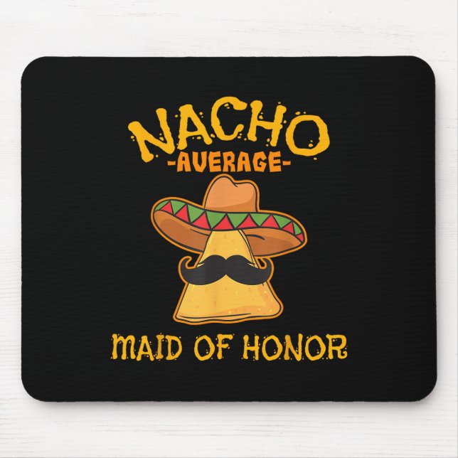 Nacho Average Maid of honor Mexican Cinco De Mayo Musmatta (Framsidan)