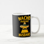 Nacho Average Make Funny Groom Bröllop Cinco De Kaffemugg<br><div class="desc">Nacho Average Make Funny Groom Bröllop Cinco De Mayo</div>