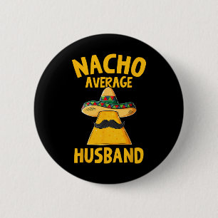 Nacho Average Make Funny Groom Bröllop Cinco De Knapp