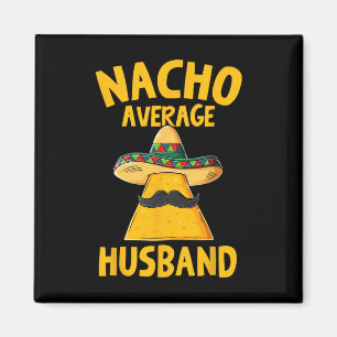 Nacho Average Make Funny Groom Bröllop Cinco De Magnet