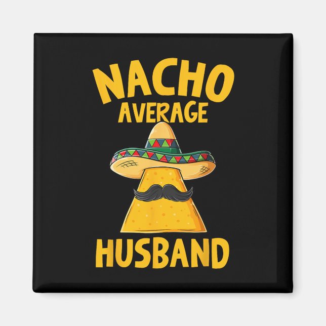 Nacho Average Make Funny Groom Bröllop Cinco De Magnet (Framsidan)