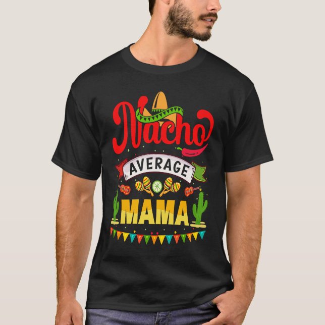 Nacho Average Mama Mexican Fiesta For Women T Shirt (Framsida)