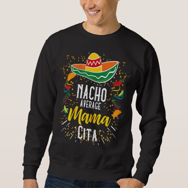 Nacho Average Mamacita Cinco De Mayo Mexican Fiest Lång Ärmad Tröja (Framsida)