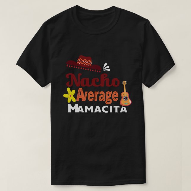 Nacho Average Mamacita Cinco de Mayo T Shirt (Design framsida)