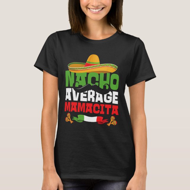 Nacho Average Mamacita Rolig Cinco De Mayo Mexikan T Shirt (Framsida)