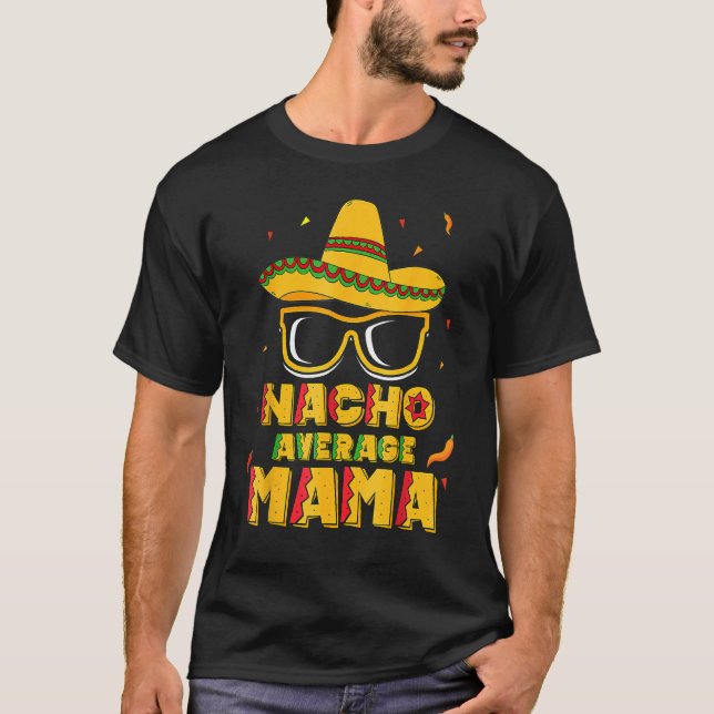 Nacho Average Mamma Cactus Sombrero Cinco De Mayo  T Shirt (Framsida)