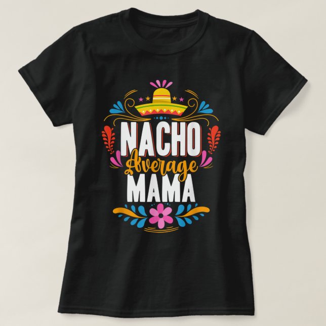 Nacho Average Mamma Cinco De Mayo Mexican Matching T Shirt (Design framsida)