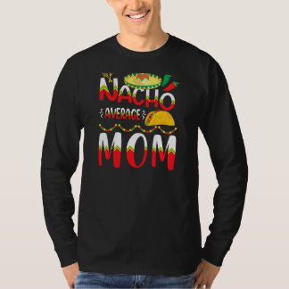 Nacho Average MAMMA Cinco De Mayo Mexican Traditio T Shirt