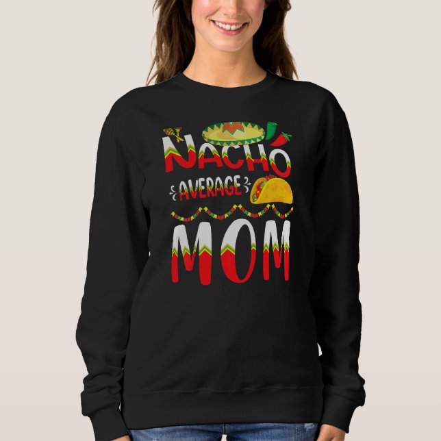 Nacho Average MAMMA Cinco De Mayo Mexican Traditio T Shirt (Framsida)