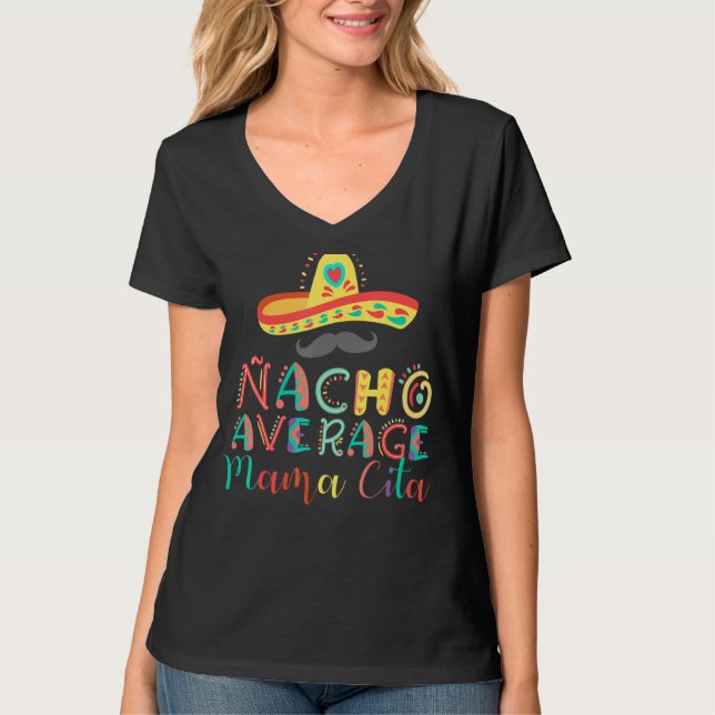 Nacho Average Mamma Cita Cinco De Mayo T Shirt (Framsida)