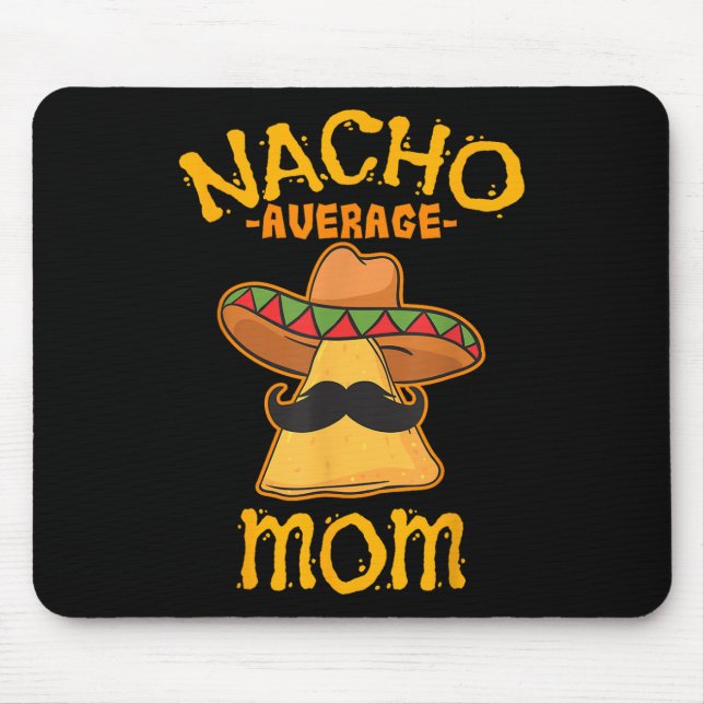 Nacho Average Mamma Mexican Cinco De Mayo Mor Fie Musmatta (Framsidan)