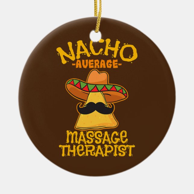 Nacho Average Massage Therapist Masseuse Cinco de Julgransprydnad Keramik (Framsidan)